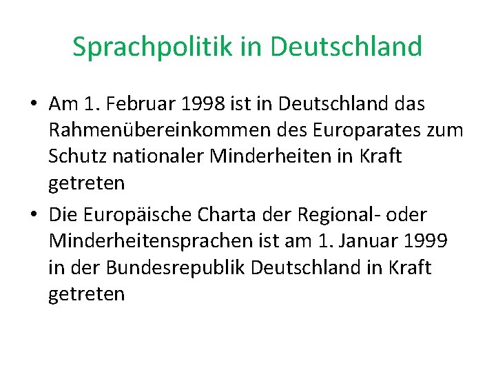 Sprachpolitik in Deutschland • Am 1. Februar 1998 ist in Deutschland das Rahmenübereinkommen des Sprachpolitik in Deutschland • Am 1. Februar 1998 ist in Deutschland das Rahmenübereinkommen des