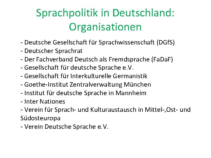 Sprachpolitik in Deutschland: Organisationen - Deutsche Gesellschaft für Sprachwissenschaft (DGf. S) - Deutscher Sprachrat