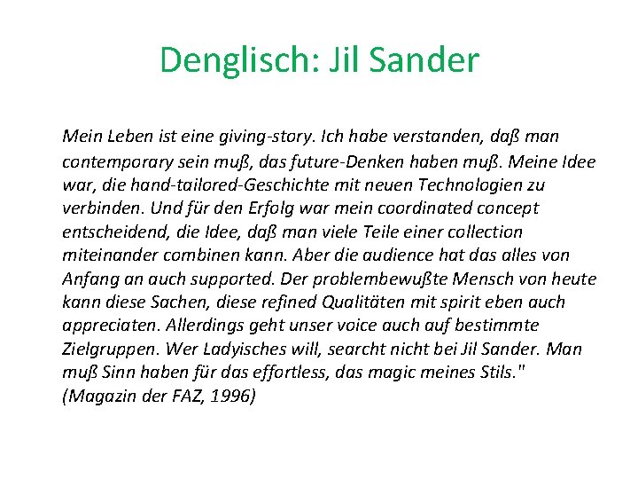 Denglisch: Jil Sander Mein Leben ist eine giving-story. Ich habe verstanden, daß man contemporary