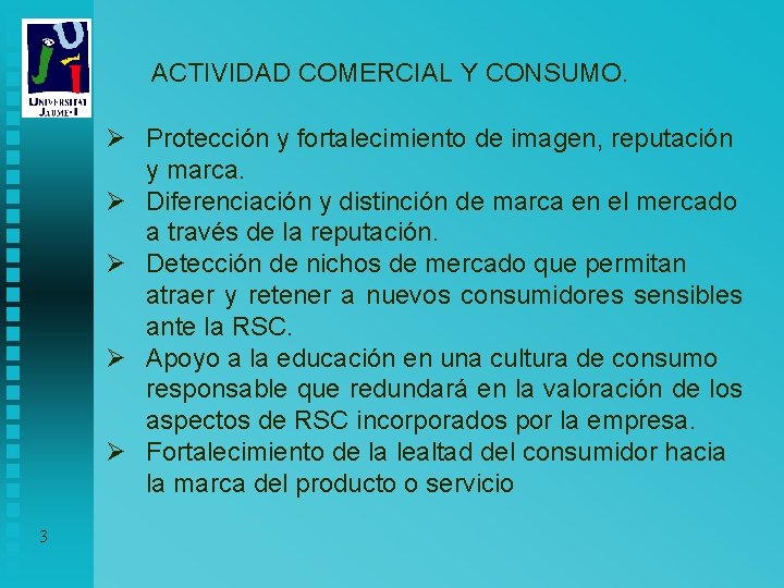 ACTIVIDAD COMERCIAL Y CONSUMO. Ø Protección y fortalecimiento de imagen, reputación y marca. Ø