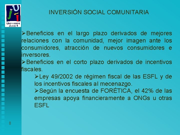 INVERSIÓN SOCIAL COMUNITARIA ØBeneficios en el largo plazo derivados de mejores relaciones con la