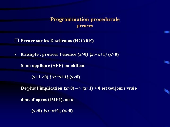 Programmation procédurale preuves � Preuve sur les D-schémas (HOARE) • Exemple : prouver l'énoncé