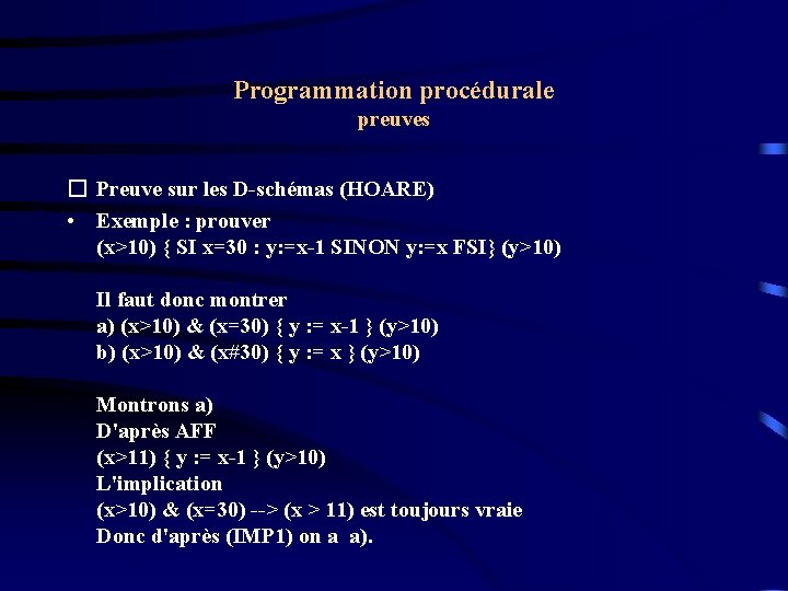 Programmation procédurale preuves � Preuve sur les D-schémas (HOARE) • Exemple : prouver (x>10)
