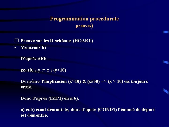 Programmation procédurale preuves) � Preuve sur les D-schémas (HOARE) • Montrons b) D'après AFF