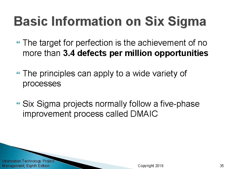 Basic Information on Six Sigma The target for perfection is the achievement of no