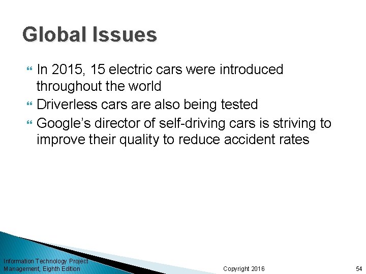 Global Issues In 2015, 15 electric cars were introduced throughout the world Driverless cars