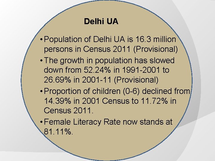 Delhi UA • Population of Delhi UA is 16. 3 million persons in Census