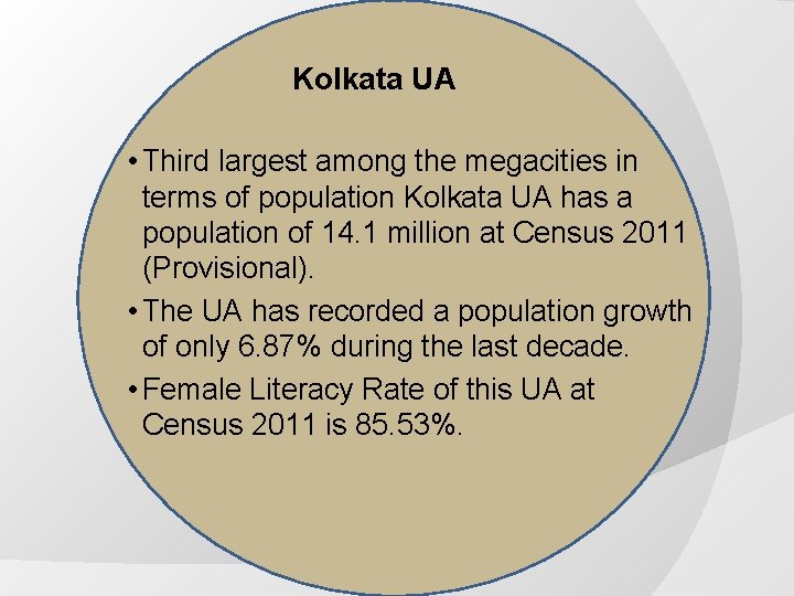 Kolkata UA • Third largest among the megacities in terms of population Kolkata UA