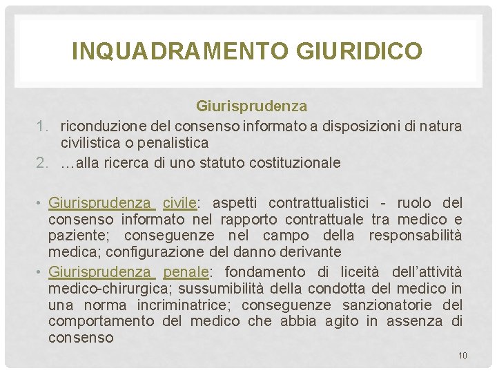 INQUADRAMENTO GIURIDICO Giurisprudenza 1. riconduzione del consenso informato a disposizioni di natura civilistica o