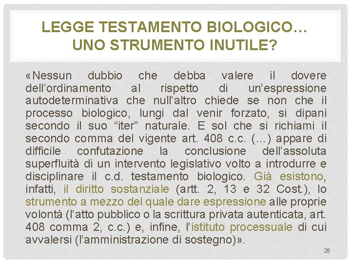 LEGGE TESTAMENTO BIOLOGICO… UNO STRUMENTO INUTILE? «Nessun dubbio che debba valere il dovere dell’ordinamento