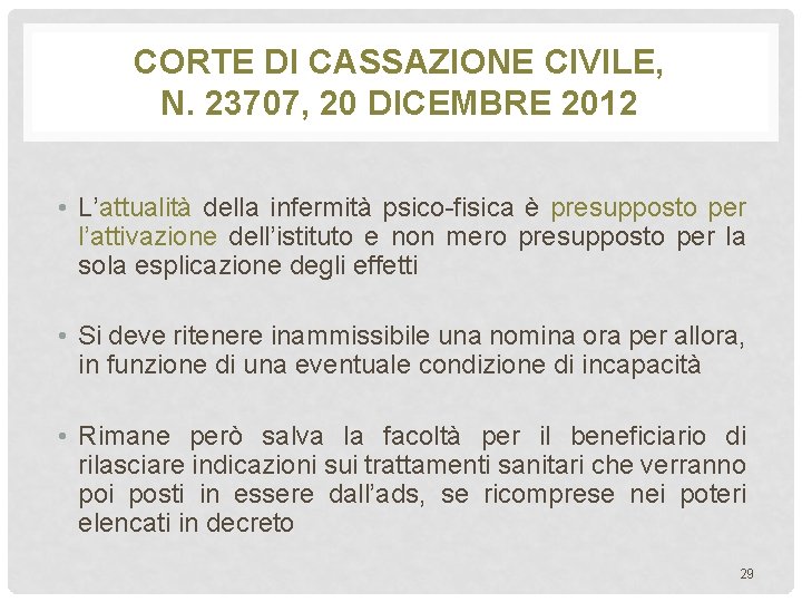 CORTE DI CASSAZIONE CIVILE, N. 23707, 20 DICEMBRE 2012 • L’attualità della infermità psico-fisica