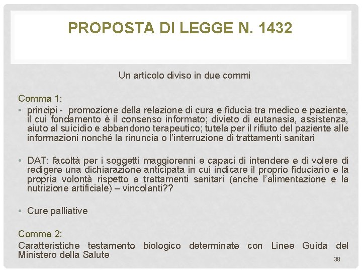 PROPOSTA DI LEGGE N. 1432 Un articolo diviso in due commi Comma 1: •