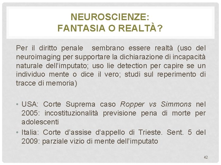 NEUROSCIENZE: FANTASIA O REALTÀ? Per il diritto penale sembrano essere realtà (uso del neuroimaging