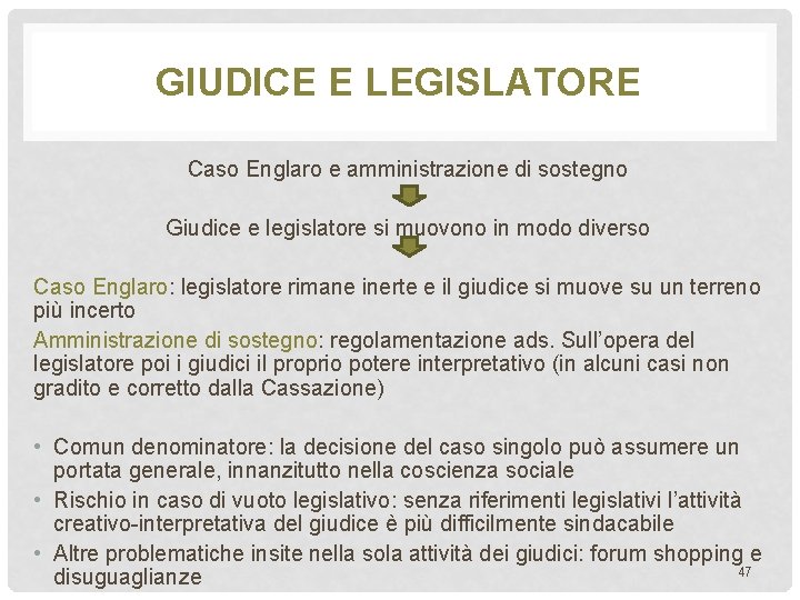 GIUDICE E LEGISLATORE Caso Englaro e amministrazione di sostegno Giudice e legislatore si muovono