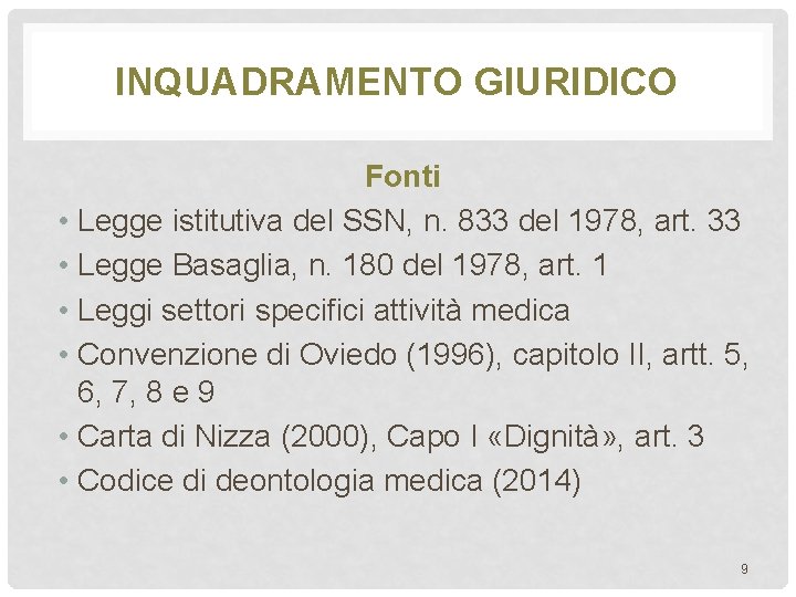 INQUADRAMENTO GIURIDICO Fonti • Legge istitutiva del SSN, n. 833 del 1978, art. 33