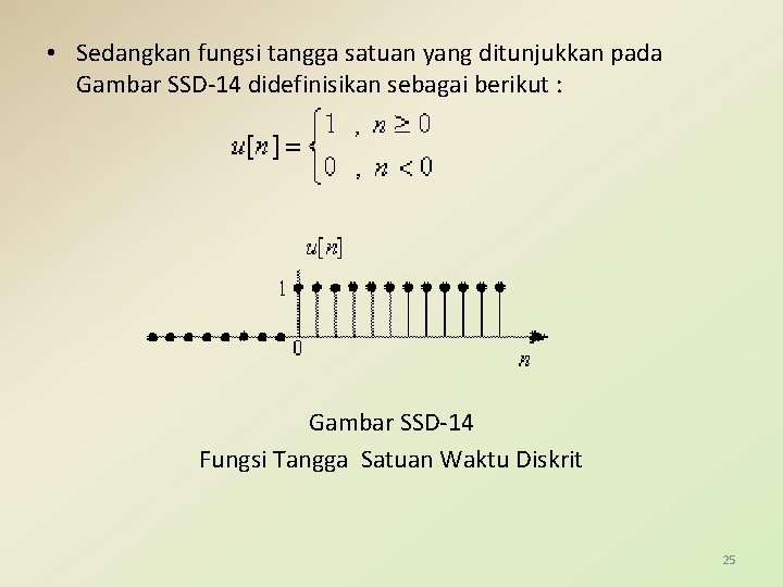  • Sedangkan fungsi tangga satuan yang ditunjukkan pada Gambar SSD-14 didefinisikan sebagai berikut