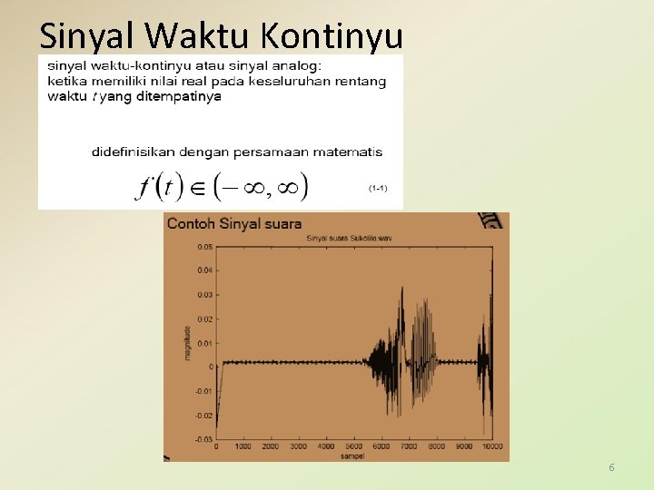 Sinyal Waktu Kontinyu 6 