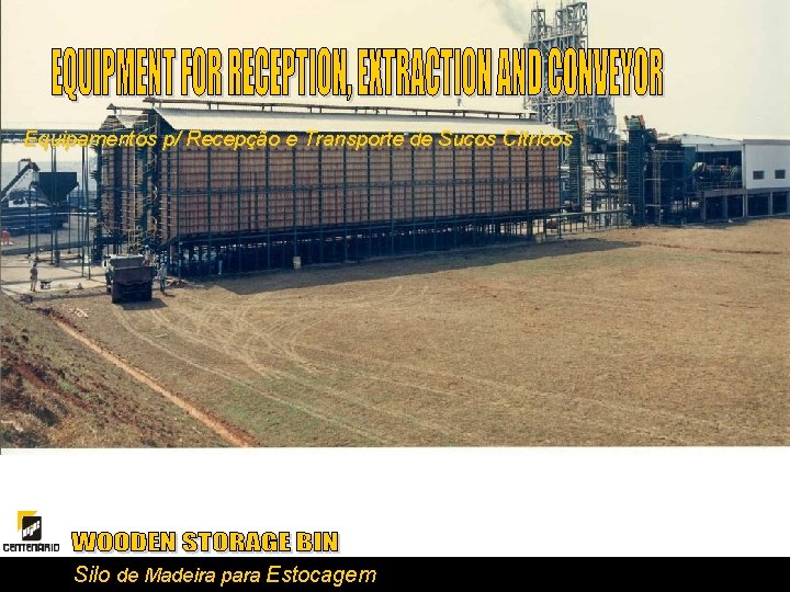 Equipamentos p/ Recepção e Transporte de Sucos Cítricos Silo de Madeira para Estocagem 