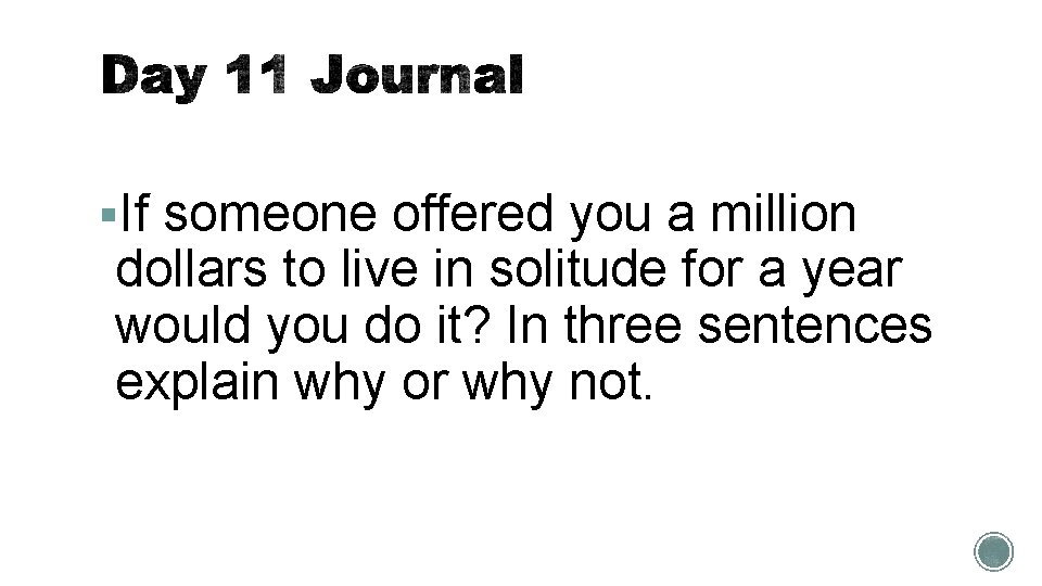 §If someone offered you a million dollars to live in solitude for a year