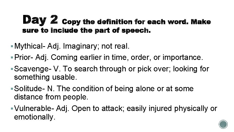 § Mythical- Adj. Imaginary; not real. § Prior- Adj. Coming earlier in time, order,