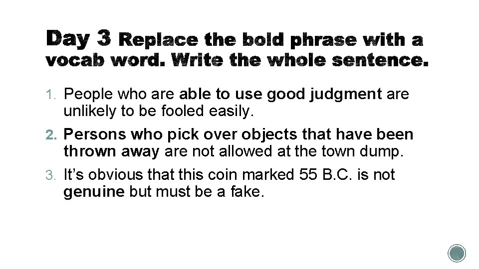 1. People who are able to use good judgment are unlikely to be fooled