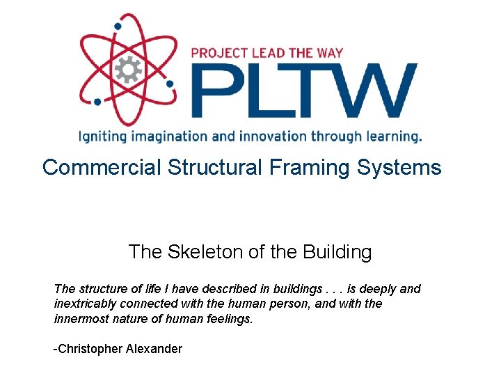 Commercial Structural Framing Systems The Skeleton of the Building The structure of life I
