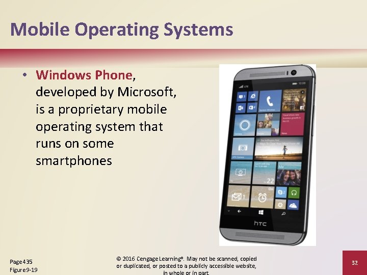 Mobile Operating Systems • Windows Phone, developed by Microsoft, is a proprietary mobile operating