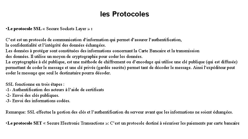 les Protocoles • Le protocole SSL « Secure Sockets Layer » : C’est un