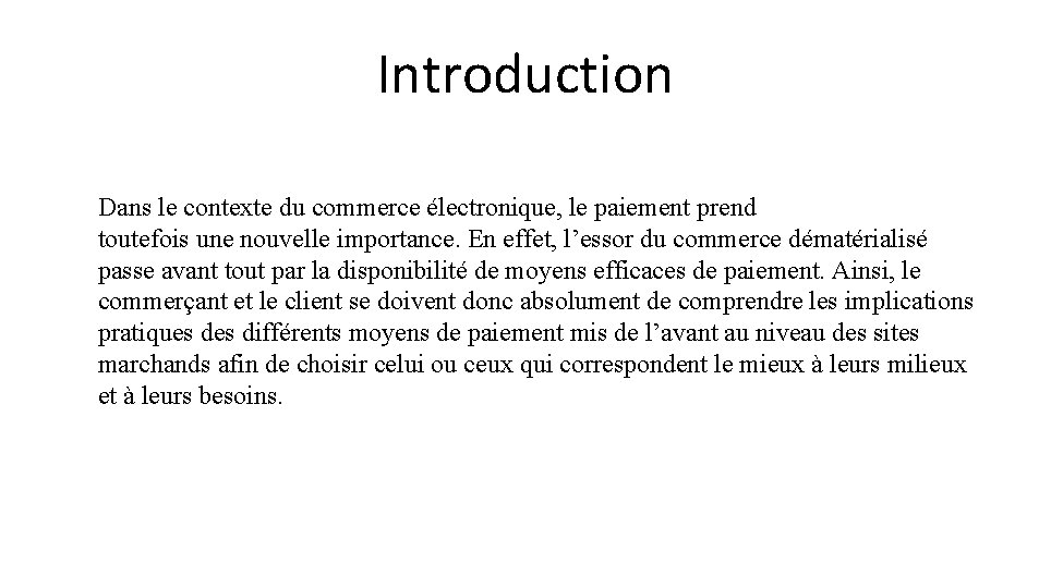 Introduction Dans le contexte du commerce électronique, le paiement prend toutefois une nouvelle importance.