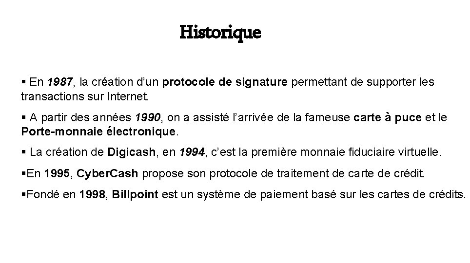 Historique § En 1987, la création d’un protocole de signature permettant de supporter les