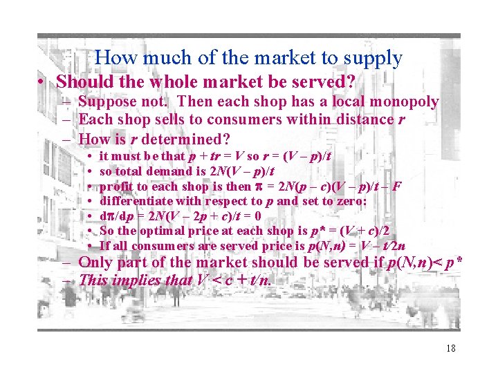 How much of the market to supply • Should the whole market be served?
