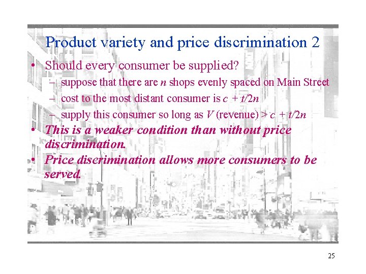 Product variety and price discrimination 2 • Should every consumer be supplied? – suppose