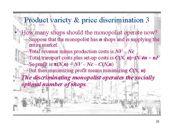 Product variety & price discrimination 3 • How many shops should the monopolist operate