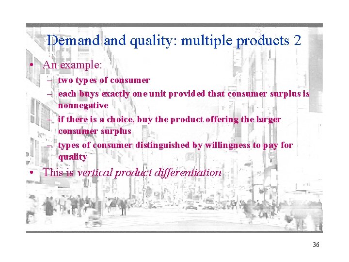Demand quality: multiple products 2 • An example: – two types of consumer –