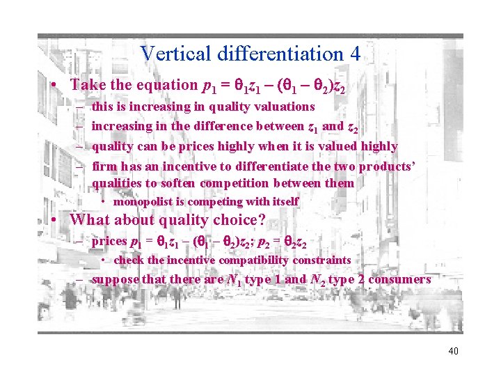 Vertical differentiation 4 • Take the equation p 1 = 1 z 1 –