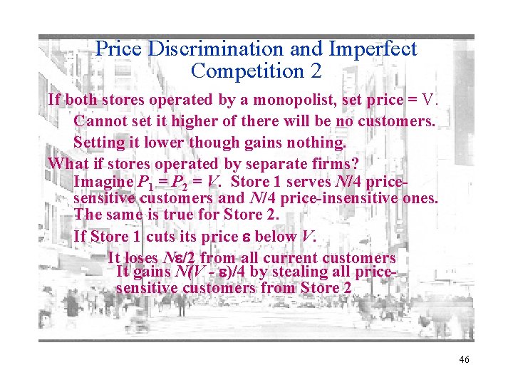 Price Discrimination and Imperfect Competition 2 If both stores operated by a monopolist, set