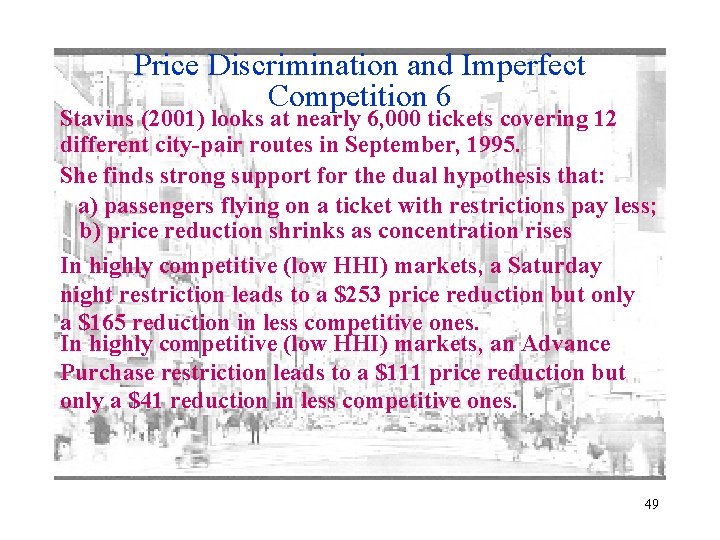 Price Discrimination and Imperfect Competition 6 Stavins (2001) looks at nearly 6, 000 tickets