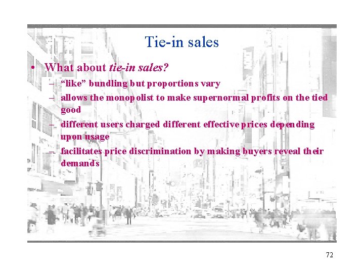 Tie-in sales • What about tie-in sales? – “like” bundling but proportions vary –