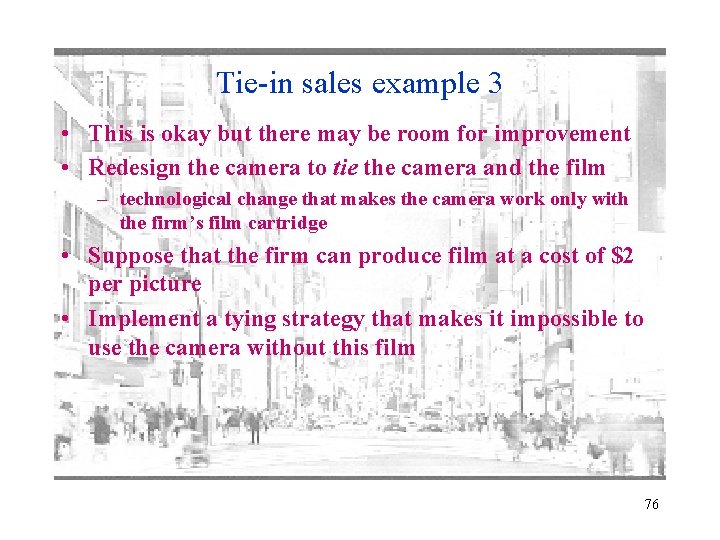 Tie-in sales example 3 • This is okay but there may be room for