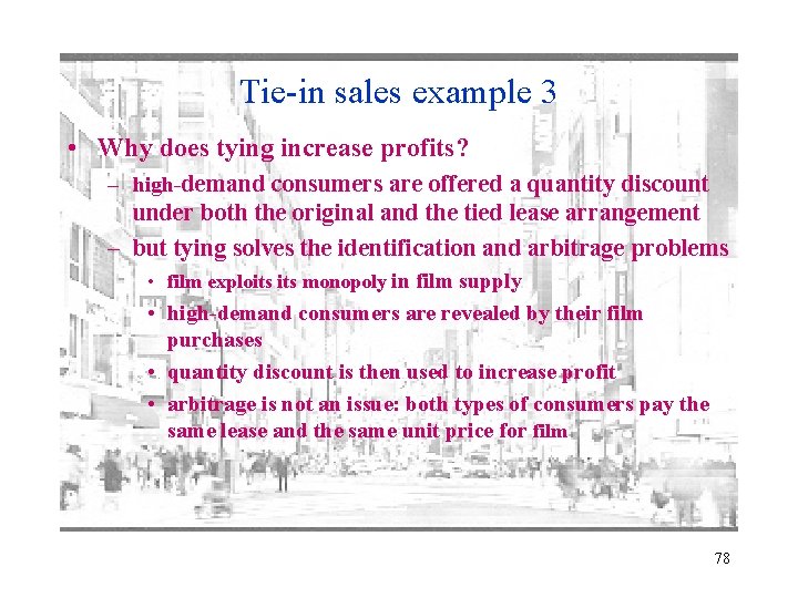 Tie-in sales example 3 • Why does tying increase profits? – high-demand consumers are
