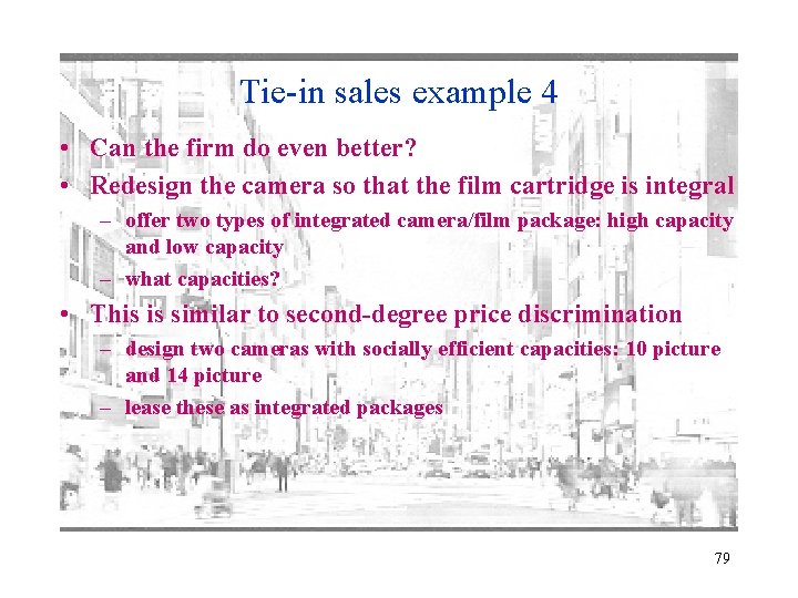 Tie-in sales example 4 • Can the firm do even better? • Redesign the