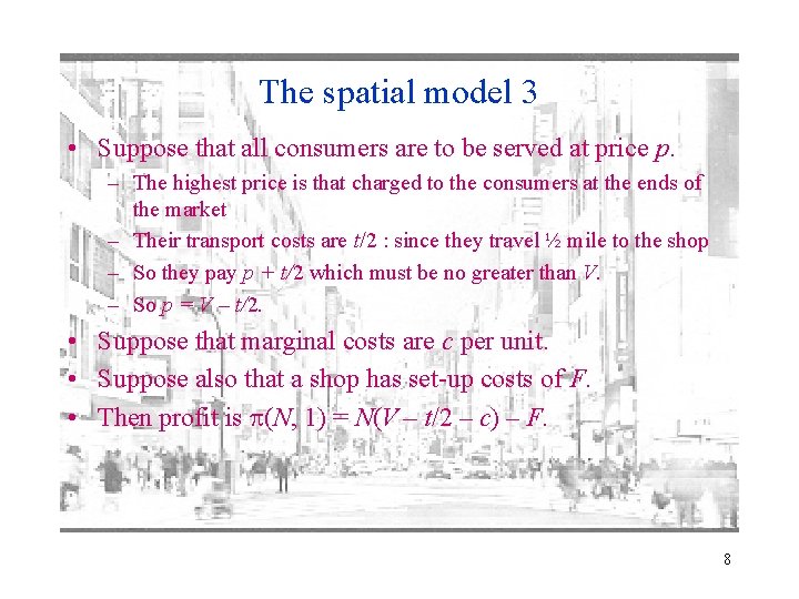 The spatial model 3 • Suppose that all consumers are to be served at