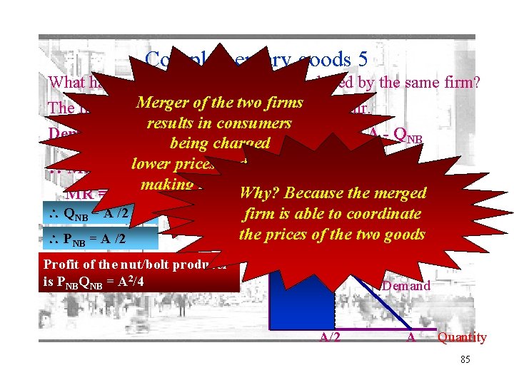 Complementary goods 5 What happens if the two goods are produced by the same