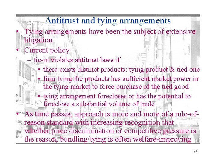 Antitrust and tying arrangements • Tying arrangements have been the subject of extensive litigation
