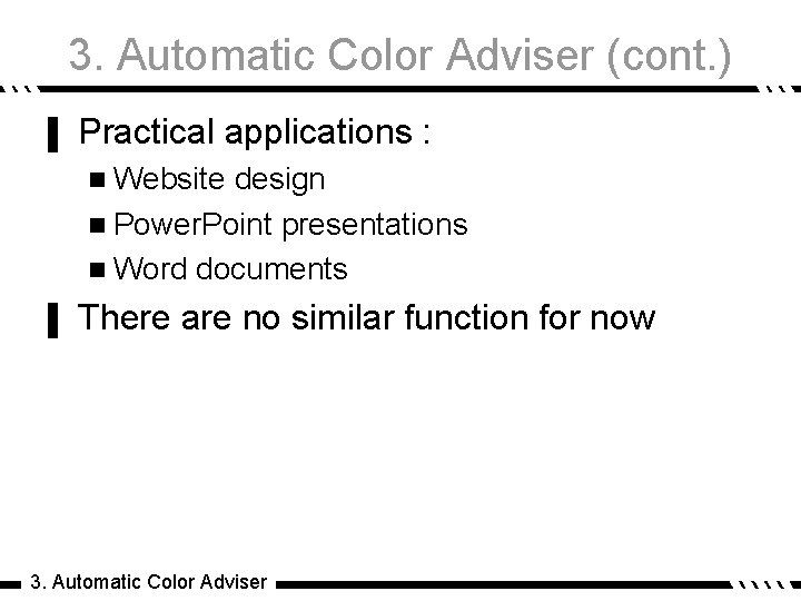 3. Automatic Color Adviser (cont. ) ▌ Practical applications : n Website design n