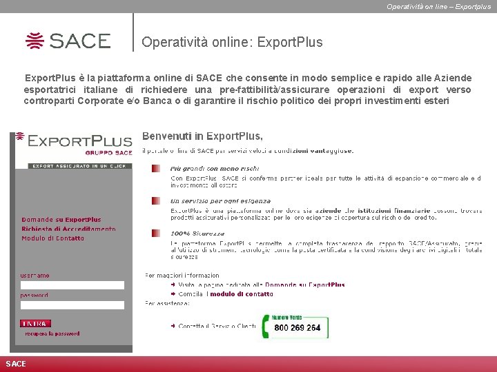 Operatività on line – Exportplus Operatività online: Export. Plus è la piattaforma online di