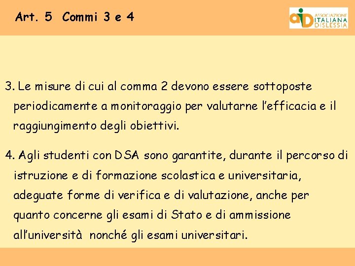 Art. 5 Commi 3 e 4 3. Le misure di cui al comma 2