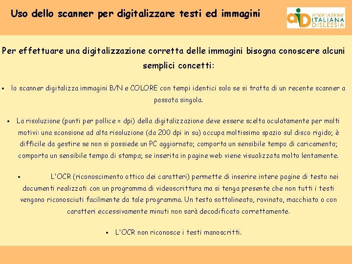 Uso dello scanner per digitalizzare testi ed immagini Per effettuare una digitalizzazione corretta delle