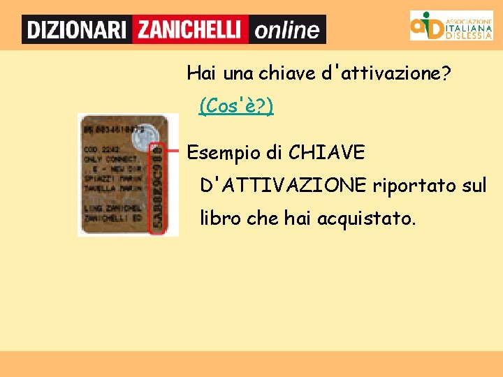 Hai una chiave d'attivazione? (Cos'è? ) Esempio di CHIAVE D'ATTIVAZIONE riportato sul libro che