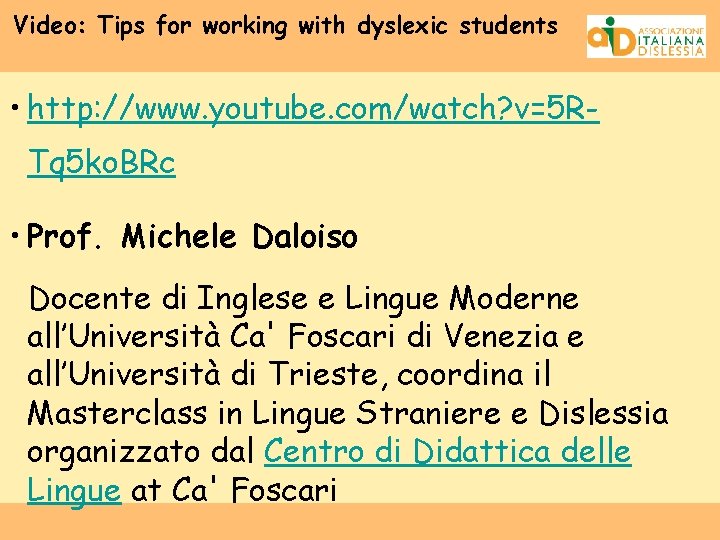 Video: Tips for working with dyslexic students • http: //www. youtube. com/watch? v=5 RTq